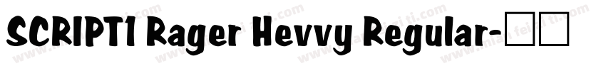 SCRIPT1 Rager Hevvy Regular字体转换
